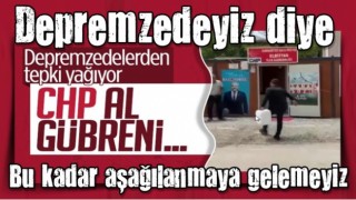 Depremzededen CHP'ye sıvı gübre iadesi: Depremzedeyiz diye bu kadar aşağılanmaya gelemeyiz