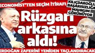 Erdoğan karşıtı The Economist tavır değiştirdi: Kılıçdaroğlu başarısızlığa mahkum