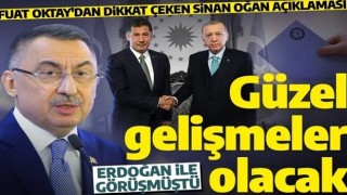 Fuat Oktay'dan dikkat çeken Sinan Oğan açıklaması! 'Güzel gelişmeler olacak'