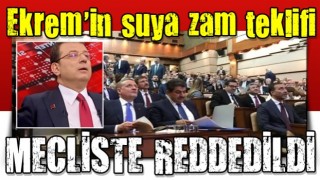 İBB Meclisi'nde İSKİ'nin su zammı teklifi reddedildi