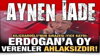 Kemal Kılıçdaroğlu: Erdoğan’a oy verenler ahlaksızdır