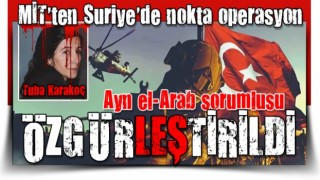 MİT'ten Suriye'de nokta operasyon! Tuba Karakoç öldürüldü!