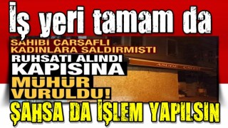 Sahibi çarşaflı kadınlara saldırmıştı: Asude Çay Evi'nin kapısına kilit vuruldu