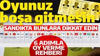 Seçime saatler kaldı: Oyunuz boşa gitsin istemiyorsanız bunlara dikkat edin! İşte 6 adımla oy verme rehberi