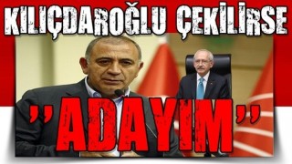 Ve resmen duyurdu: Kılıçdaroğlu çekilirse aday olacağım!