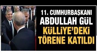 11. Cumhurbaşkanı Abdullah Gül, Külliye'deki törene katıldı