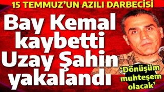 Bay Kemal kaybedince 15 Temmuz'un eli kanlı katili yakalandı: FETÖ'cü Uzay Şahin kimdir?