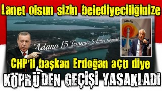 CHP'li başkan Erdoğan açtı diye belediye otobüslerine köprüyü yasakladı!