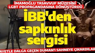 CHP'li İBB'den pes dedirten sergi! Tasavvuf müzesinde LGBT propagandası yapıldı!