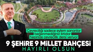 Cumhurbaşkanı Erdoğan, 9 Millet Bahçesi'nin açılışını yaptı