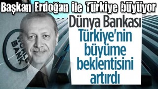 Dünya Bankası, Türk ekonomisinin büyüme beklentisini artırdı