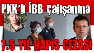 Ekrem'in PKK'lı İBB çalışanı Şafak Duran'ın cezası belli oldu!