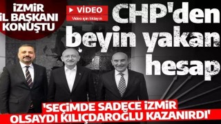 'Hesap uzmanı' Kılıçdaroğlu'nun il başkanı: Seçimde sadece İzmir olsaydı Kılıçdaroğlu kazanırdı