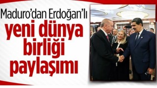 Maduro'dan Cumhurbaşkanı Erdoğan fotoğrafıyla yeni dünya birliği mesajı