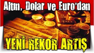 Dövizde tarihi zirve: Altın, dolar ve euro'nun neden fırladı? Uzmanlar açıkladı