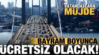 Son dakika: Kurban Bayramı boyunca köprü ve otoyol geçişleri ücretsiz olacak