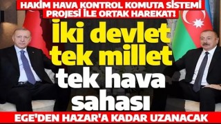 Türkiye ile Azerbaycan arasında ortak hava sahası kontrol bölgesi: Ege'den Hazar'a kadar uzanacak