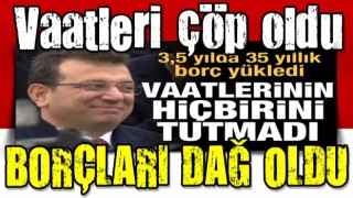 Vaatlerin hiçbirini tutmadı! İmamoğlu İstanbul'a 3,5 yılda 35 yıllık borç yükledi