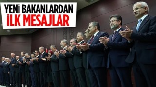 Yeni bakanlardan ilk mesajlar