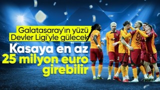 Galatasaray'ı UEFA Şampiyonlar Ligi'nde dev bir gelir bekliyor