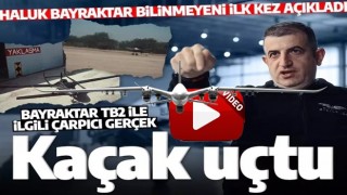 Haluk Bayraktar çarpıcı olayı anlattı: Bayraktar TB2'nin ilk uçuşu kaçak uçuştu