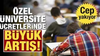 Özel üniversite ücretlerinde büyük artış! Cep yakıyor