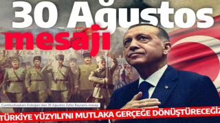 Cumhurbaşkanı Erdoğan'dan 30 Ağustos Zafer Bayramı mesajı