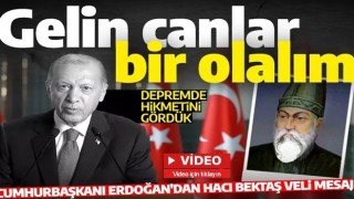 Cumhurbaşkanı Erdoğan'dan Hacı Bektaş Veli'yi anma etkinliğine video mesaj: 'Gelin canlar bir olalım'