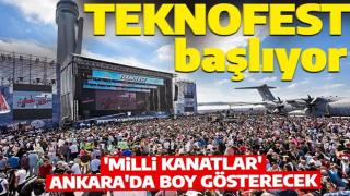 TEKNOFEST heyecanı bugün başlıyor! 'Milli kanatlar' Ankara'da boy gösterecek