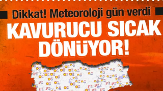 Kavurucu sıcaklar geri dönüyor! Meteoroloji gün verdi