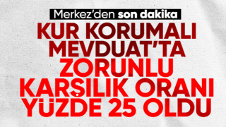 Kur Korumalı Mevduat'ta zorunlu karşılık oranı yükseltildi