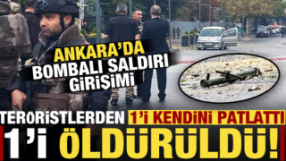 Ankara'da bombalı saldırı girişimi: Teröristlerden 1'i kendini patlattı diğeri öldürüldü!