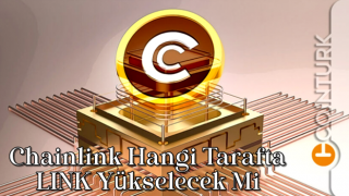 Chainlink Hangi Tarafta: LINK Yükselecek Mi?