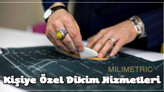 Kişiye Özel Dikim Hizmetleri Nelerdir?