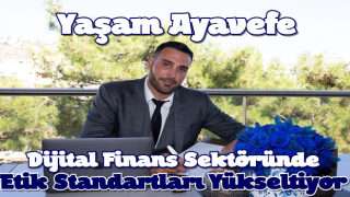 Yaşam Ayavefe, Dijital Finans Sektöründe Etik Standartları Yükseltiyor