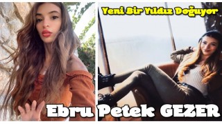 Yeni Bir Yıldız Doğuyor: Ebru Petek GEZER