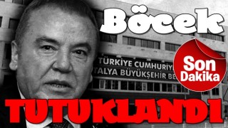 Antalya Büyükşehir Belediye Başkanı Böcek TUTUKLANDI !