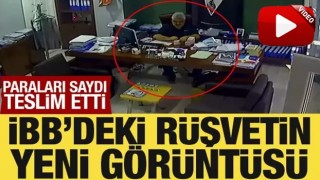 İBB'deki rüşvet çarkı böyle gözler önüne serildi! İşte para destelerinin sayıldığı anlar