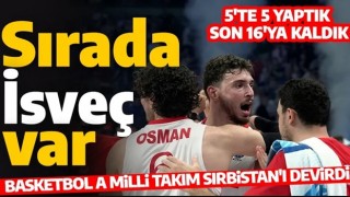 A Milli Takım destan yazıyor! Sırbistan'ı devirdik 5'te 5 yaptık: Son 16'daki rakibimiz İsveç