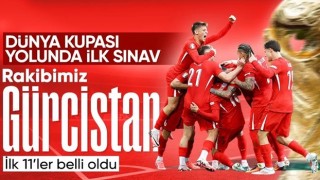 Gürcistan - Türkiye maçının ilk 11'leri