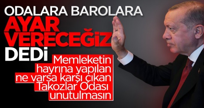 Başkan Erdoğan'dan 'barolar ve odaların düzenlemesi' mesajı