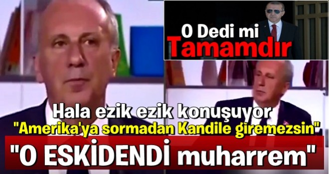 Muharrem İnce: Kandil’e operasyon yapamayacaklar