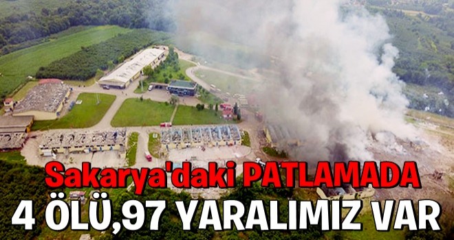 Sakarya'daki patlamada 4 vatandaşımız hayatını kaybetti...