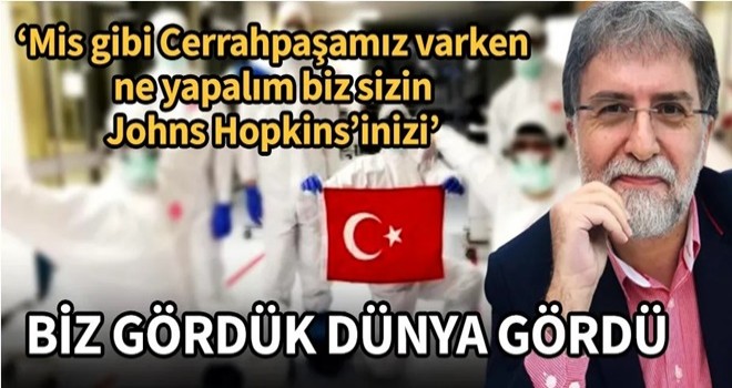 Ahmet Hakan: Mis gibi Cerrahpaşamız varken ne yapalım sizin Johns Hopkins'inizi