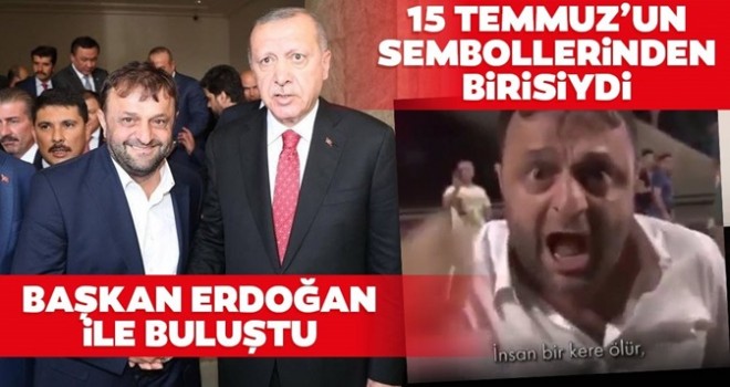 15 Temmuz'un sembolü olmuştu!