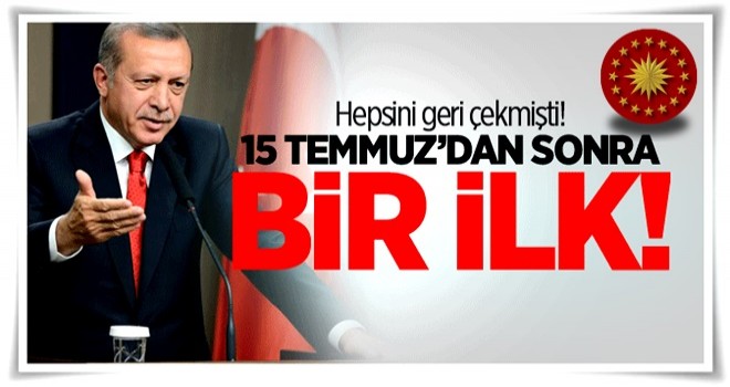 Cumhurbaşkanı Erdoğan'dan 15 Temmuz sonrası bir ilk!