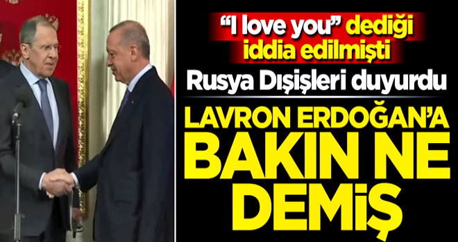 Rusya, Lavrov'un Erdoğan'a ne dediğini açıkladı!