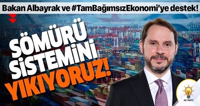 Hazine ve Maliye Bakanı Berat Albayrak ve tam bağımsız ekonomiye destek!