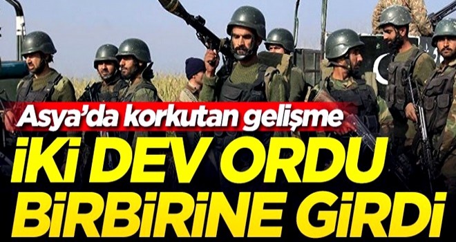 İki dev ordu birbirine girdi! Asya'da korkutan gelişme