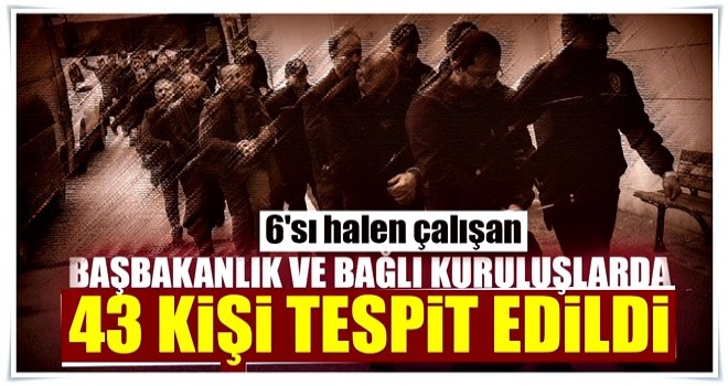 43 kişi hakkında flaş karar